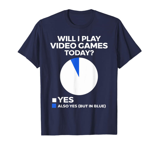 Will I play Video Games today Funny Gamer Players T-Shirt