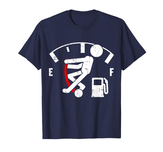 Empty Fuel Meter Graphic Funny Gasoline Tank Gift T-Shirt