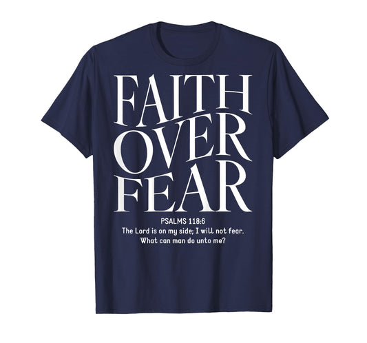 Faith Over Fear Christian (on back) T-Shirt