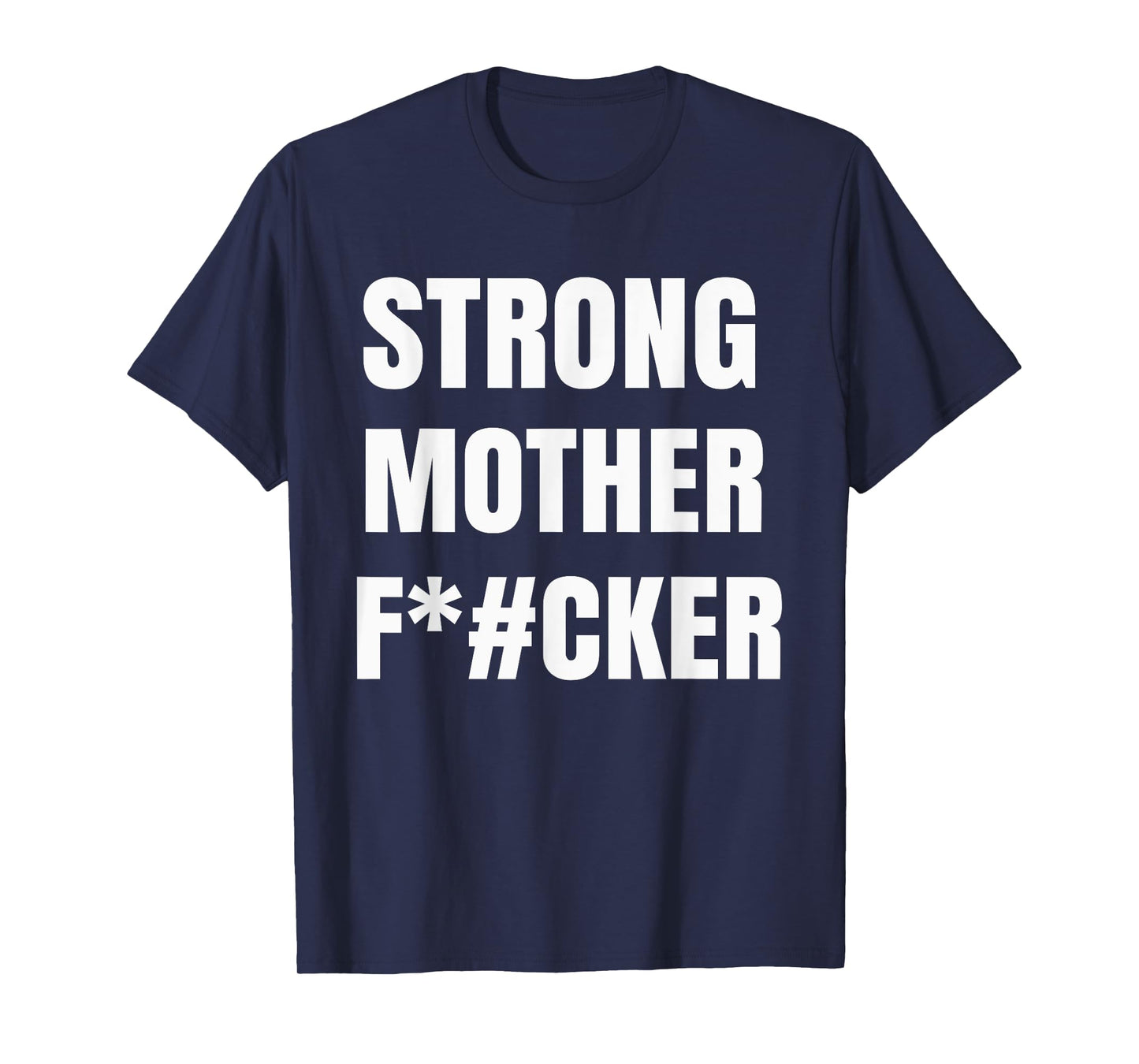 Strong Motherfucker Shirt Funny Gym Powerlifting T-shirt T-Shirt