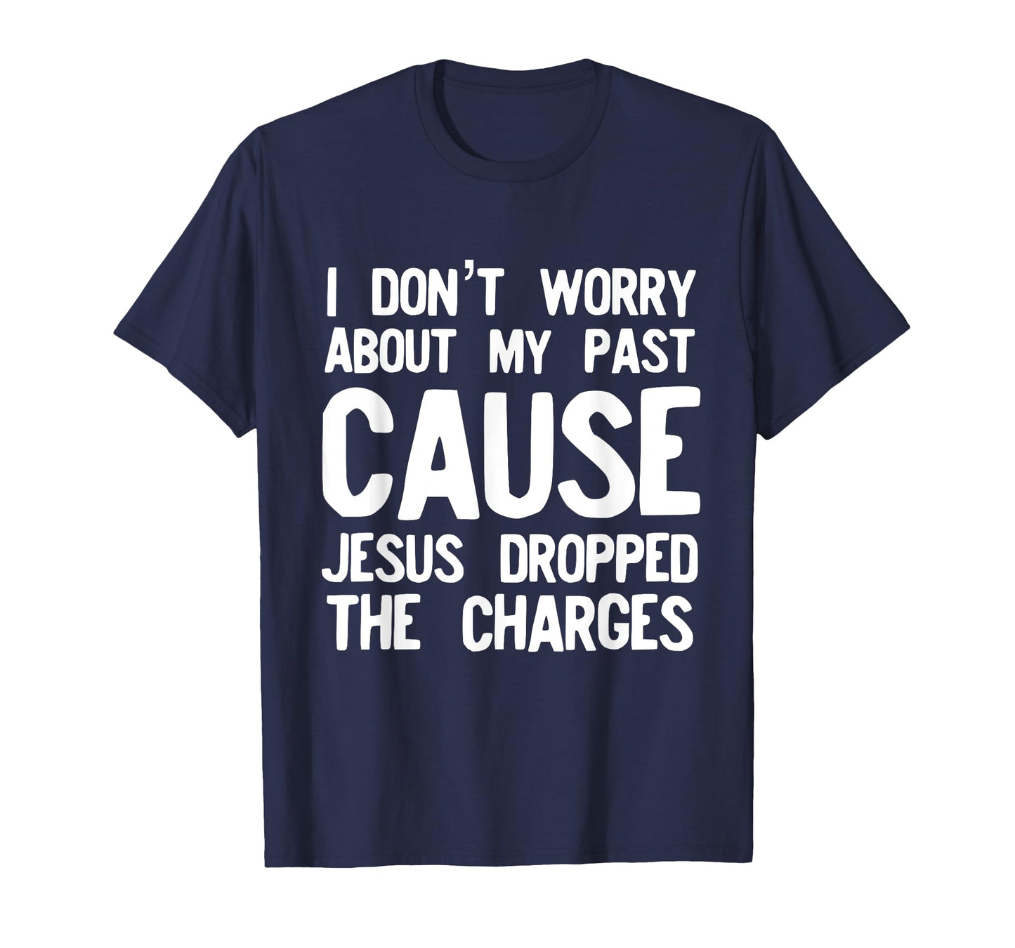Jesus Dropped the Charges Religious Love God T-Shirt