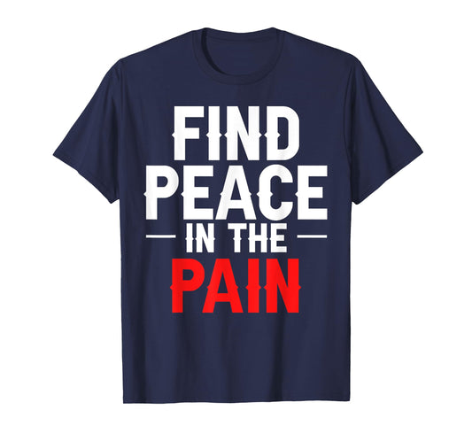 Find Peace In The Pain T-Shirt