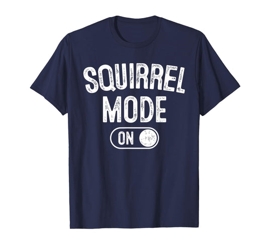 Squirrel Mode On Costume Funny Nut Gatherer Gift Animal T-Shirt