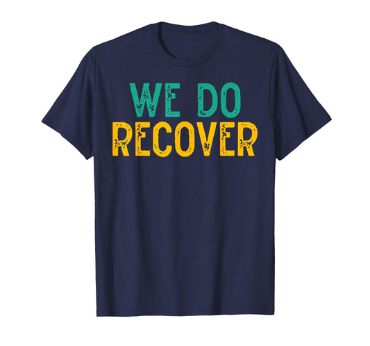 Vintage Retro Addiction Recovery Awareness We Do Recover T-Shirt