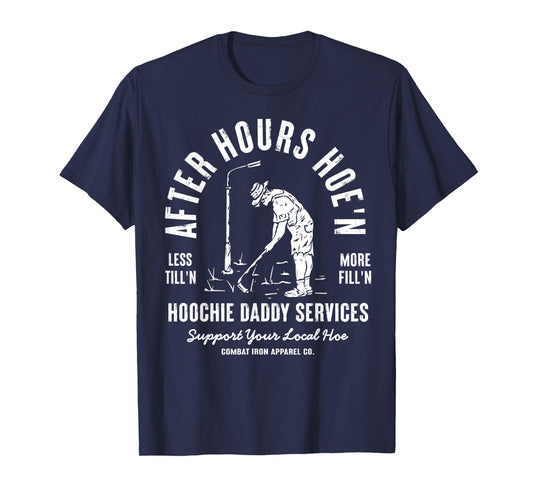 After-hours Hoe'n Hoochie Daddy Services T-Shirt