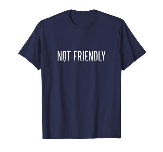 Not Friendly - Vintage Style - T-Shirt