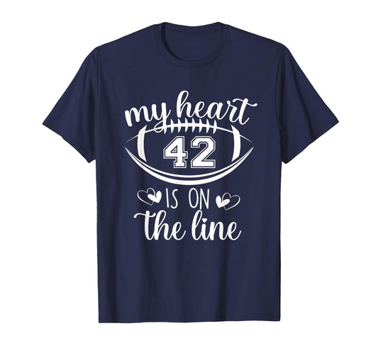 Custom Football Player Number 42 My Heart Is On The Line T-Shirt