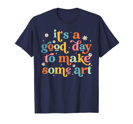 Retro It's a Good Day to Make Some Art Teacher Student T-Shirt for Men Women Girls Kids