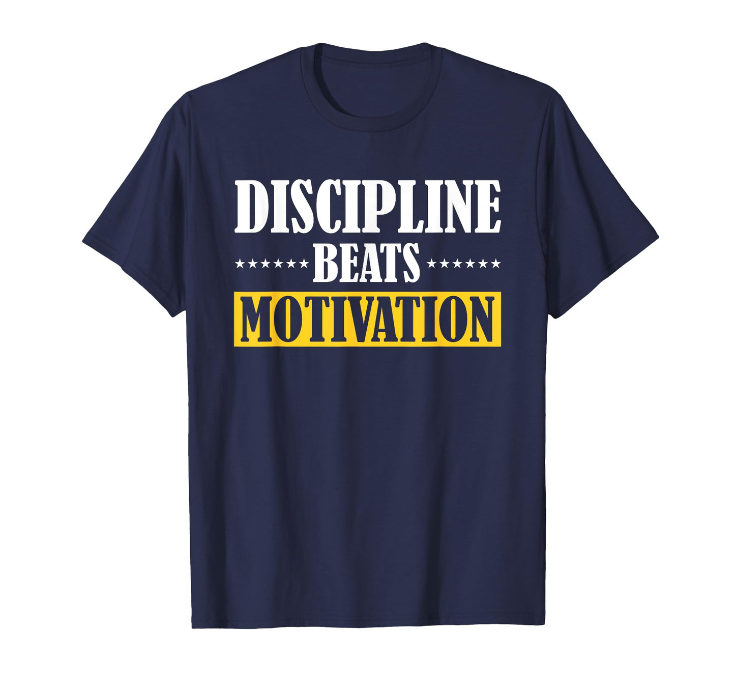 Discipline Beats Motivation T-Shirt