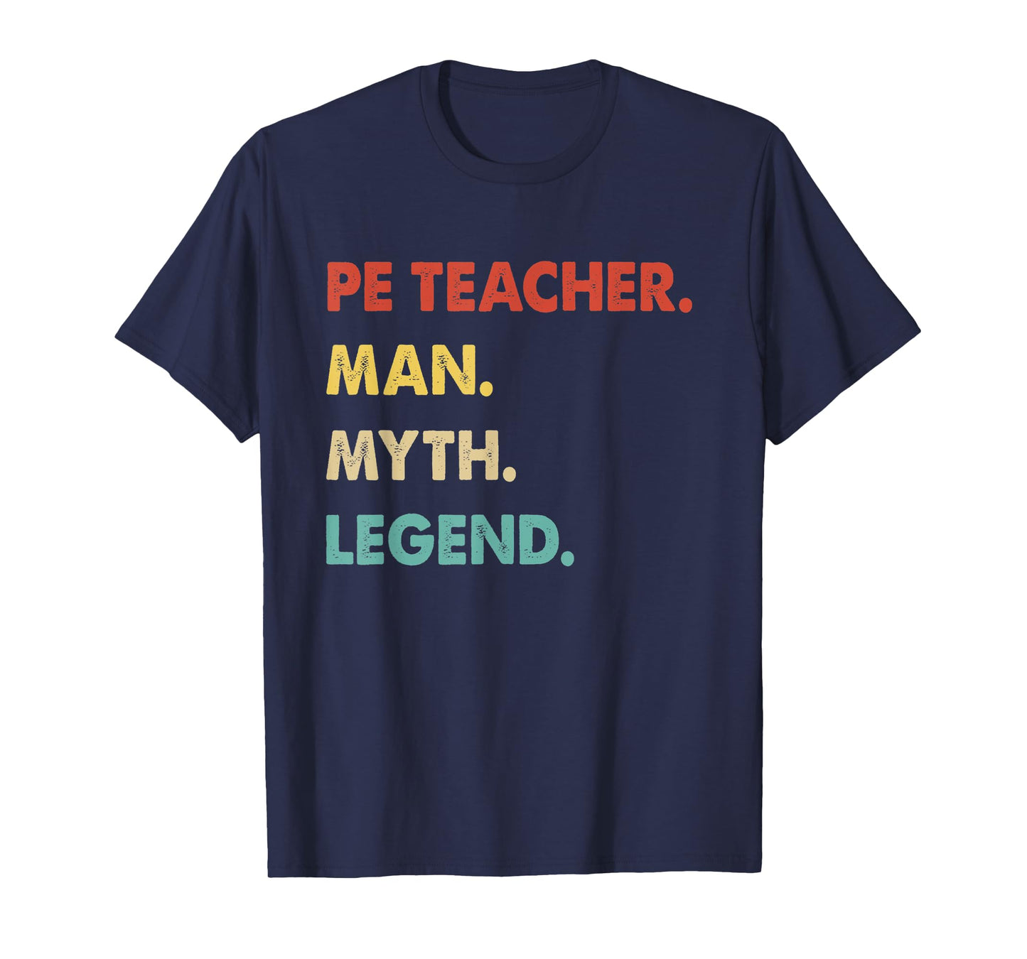 Pe Teacher Man Myth Legend T-Shirt