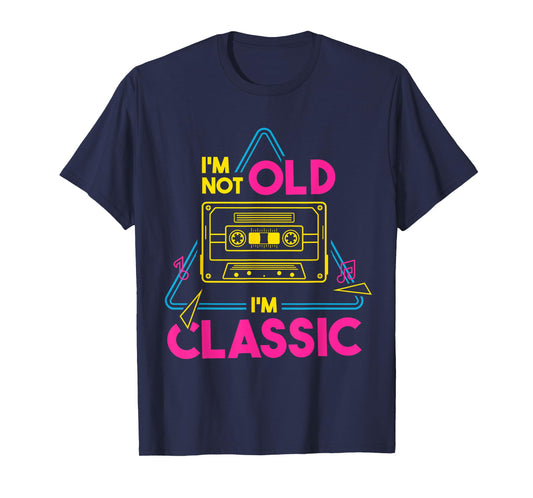 Retired I'm Not Old I'm Classic Cassette Tape - Retirement T-Shirt