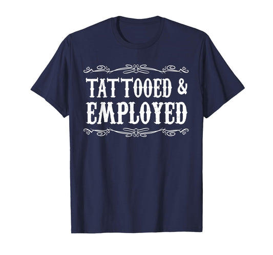 Funny Tattooed & Employed Tattooed Vintage Tattoo Men Women T-Shirt