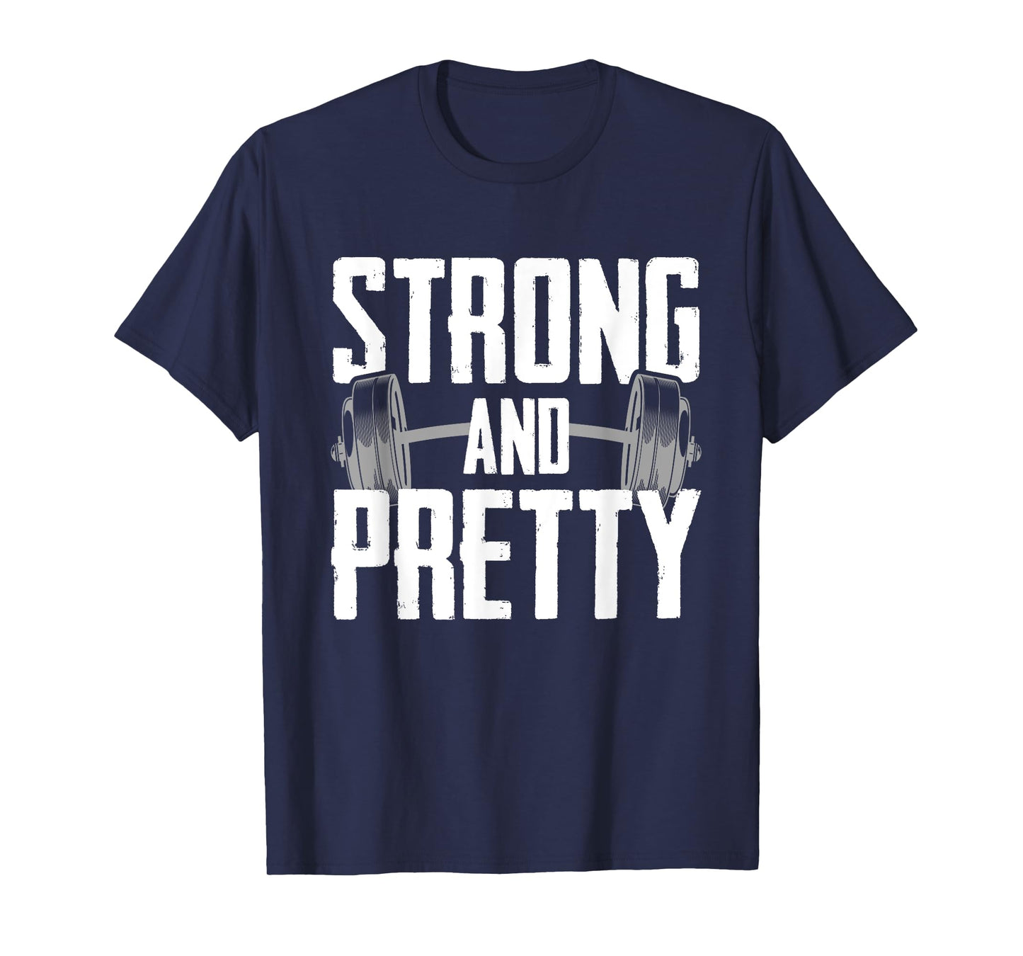 Strong And Pretty Powerlifting Apparel Gym T-Shirt