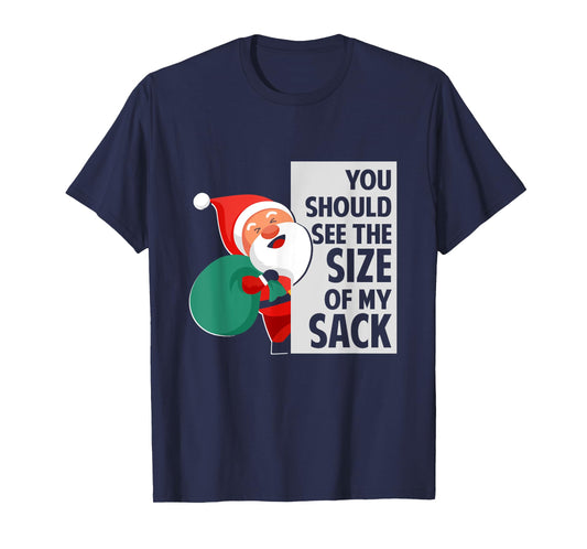 You Should See The Size Of My Sack Funny Santa Christmas T-Shirt