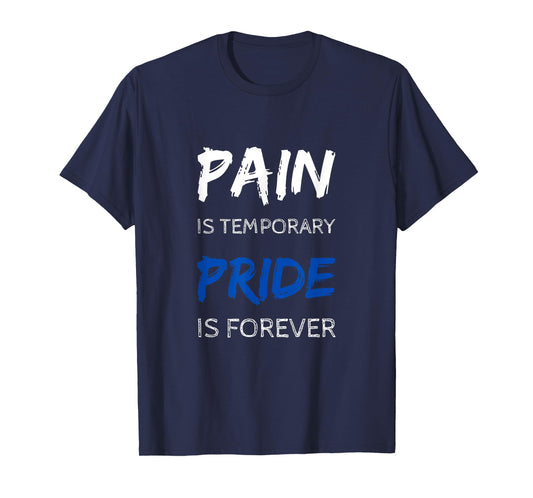 Fitness & Workout - Pain Is Temporary Pride Is Forever T-Shirt