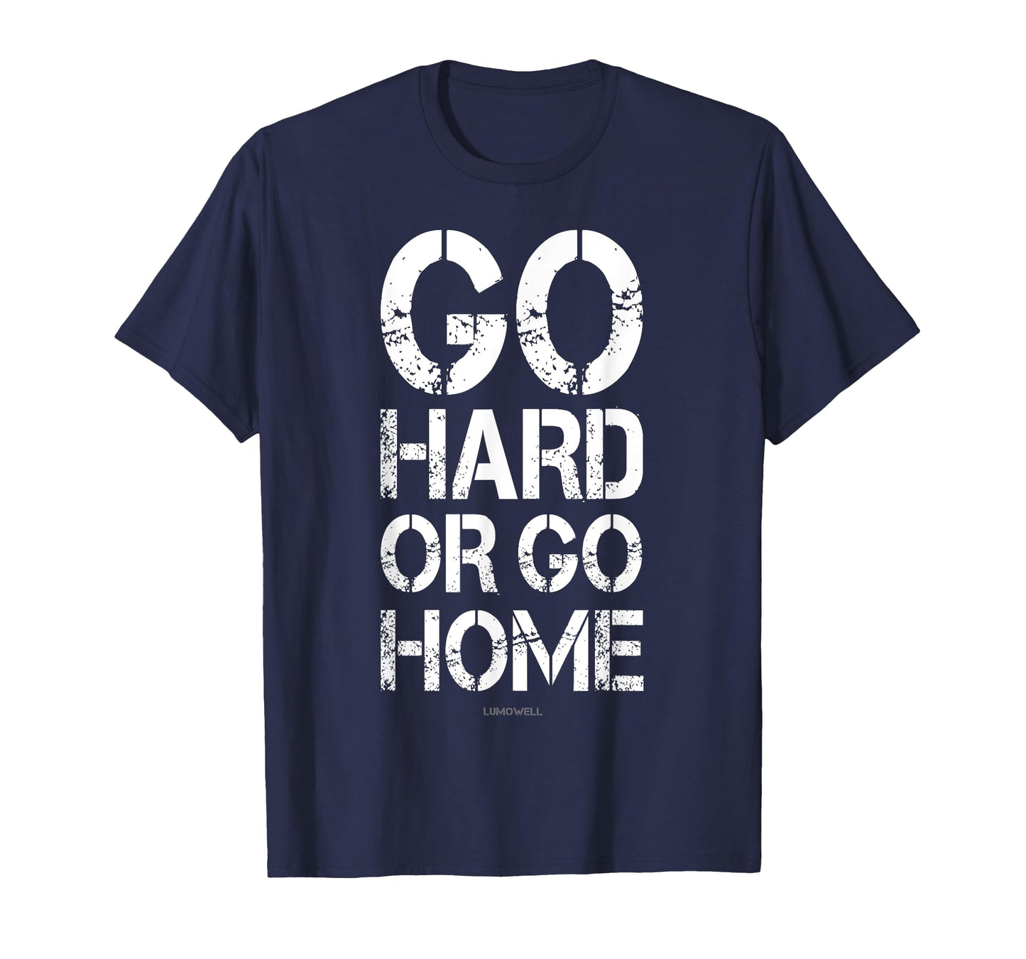 Go Hard or Go Home Tshirt - Gym Motivational T Shirts
