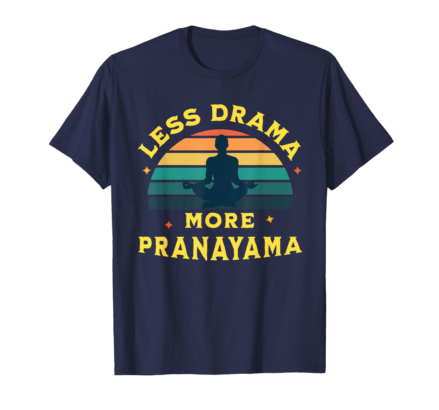 Less Drama, More Pranayama Yoga Funny Design T-Shirt