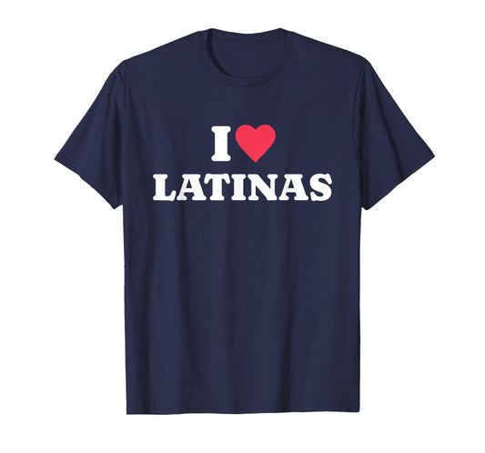 I Love Latinas T-Shirt
