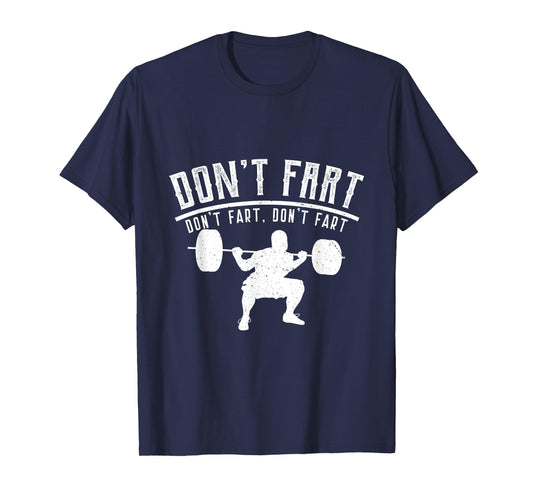 Don't Fart Workout Shirt, Fitness Tee, Gym Shirt T-Shirt