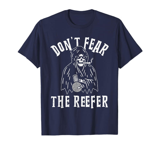 don't fear the reefer marijuana cannabis weed smoking funny T-Shirt