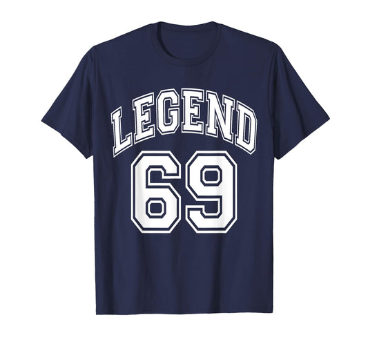 Legend 69 Number Varsity Team - 69th Birthday & 69 Years Old T-Shirt