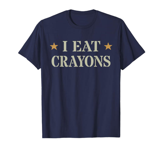 Sarcastic I EAT CRAYONS Proud Officer US Military Corp Eater T-Shirt