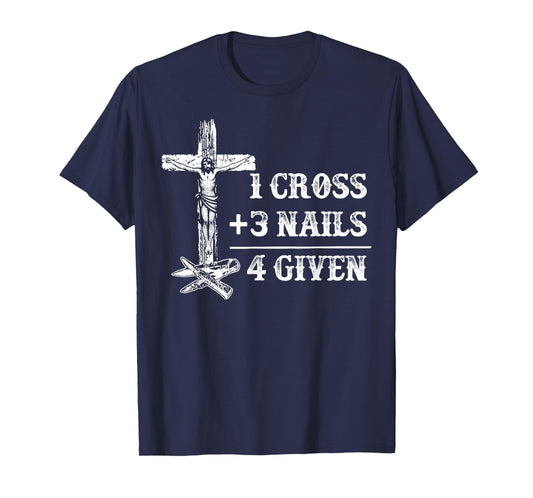 1 Cross 3 Nails 4 Given Christian Math T-Shirt
