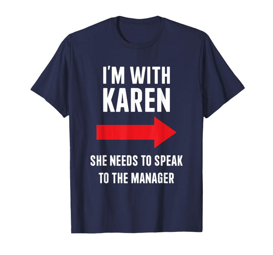 Im with Karen speak to manager funny costume halloween party T-Shirt