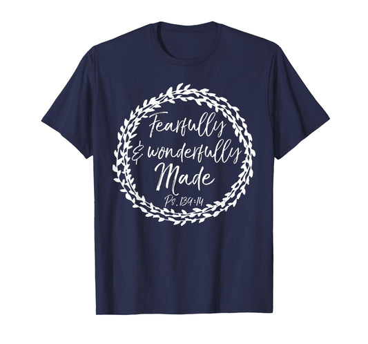 Fearfully & Wonderfully Made Shirt Psalm 139:14 Flower Shirt T-Shirt