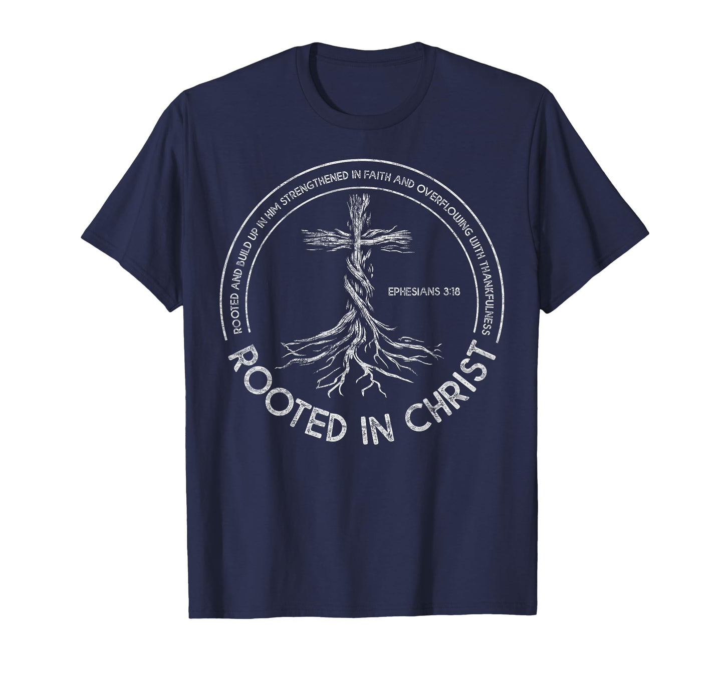 Rooted in Christ Christian Faith Jesus Christ Bible Lover T-Shirt