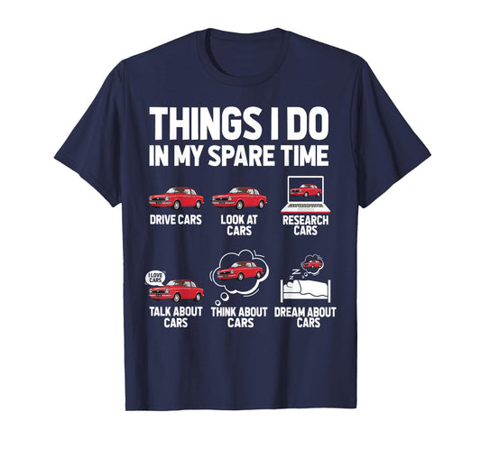 Things I Do In My Spare Time Funny Car Enthusiast Car Lover T-Shirt