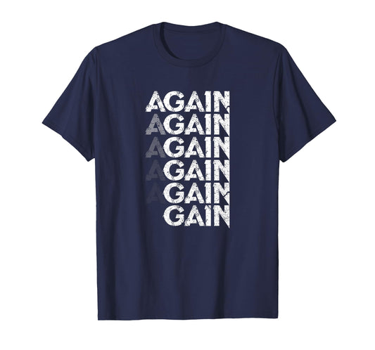 Again Gain Funny Bodybuilding Gym Workout Gift T-Shirt