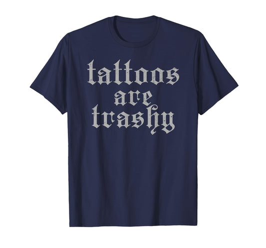 Tattoos Are Trashy So Is Your Dad Funny Tattooed Mom Vintage T-Shirt
