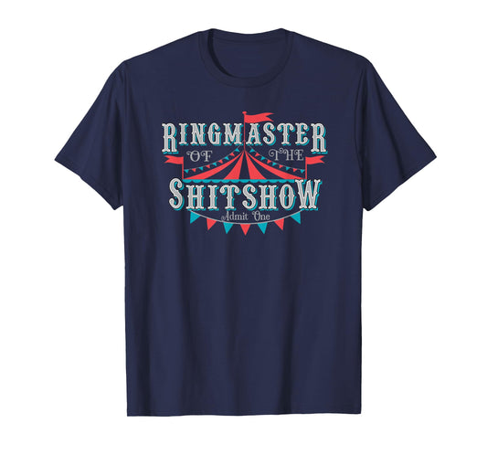 Adult Humor Ringmaster of the shitshow T-Shirt