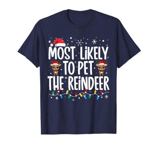 Most Likely To Pet The Reindeer Family Matching Christmas T-Shirt