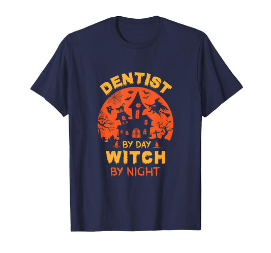 Dentist by Day Witch by Night Funny Halloween T-Shirt