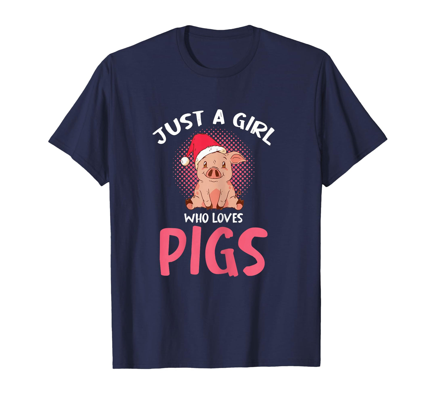 Just A Girl Who Loves Pigs Santa Hat Christmas Festive T-Shirt