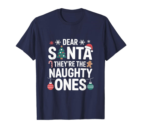 Dear Santa They are The Naughty Ones Funny Christmas Winter T-Shirt