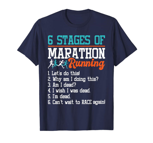 6 Stages Of Marathon Running - Funny Marathon Runner T-Shirt