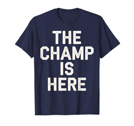 The Champ is here Fantasy Football Championship T-Shirt