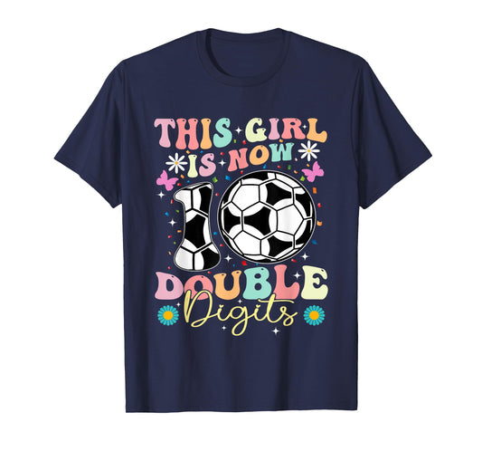 This Girl Now 10 Double Digits Soccer 10 Years Old Birthday T-Shirt