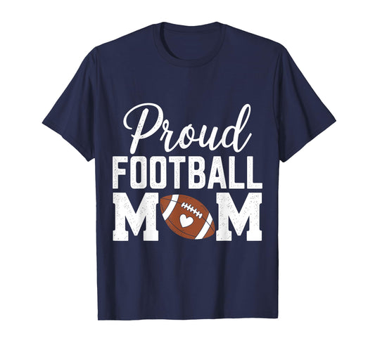 Proud Football Mom Funny Football Player Mom T-Shirt