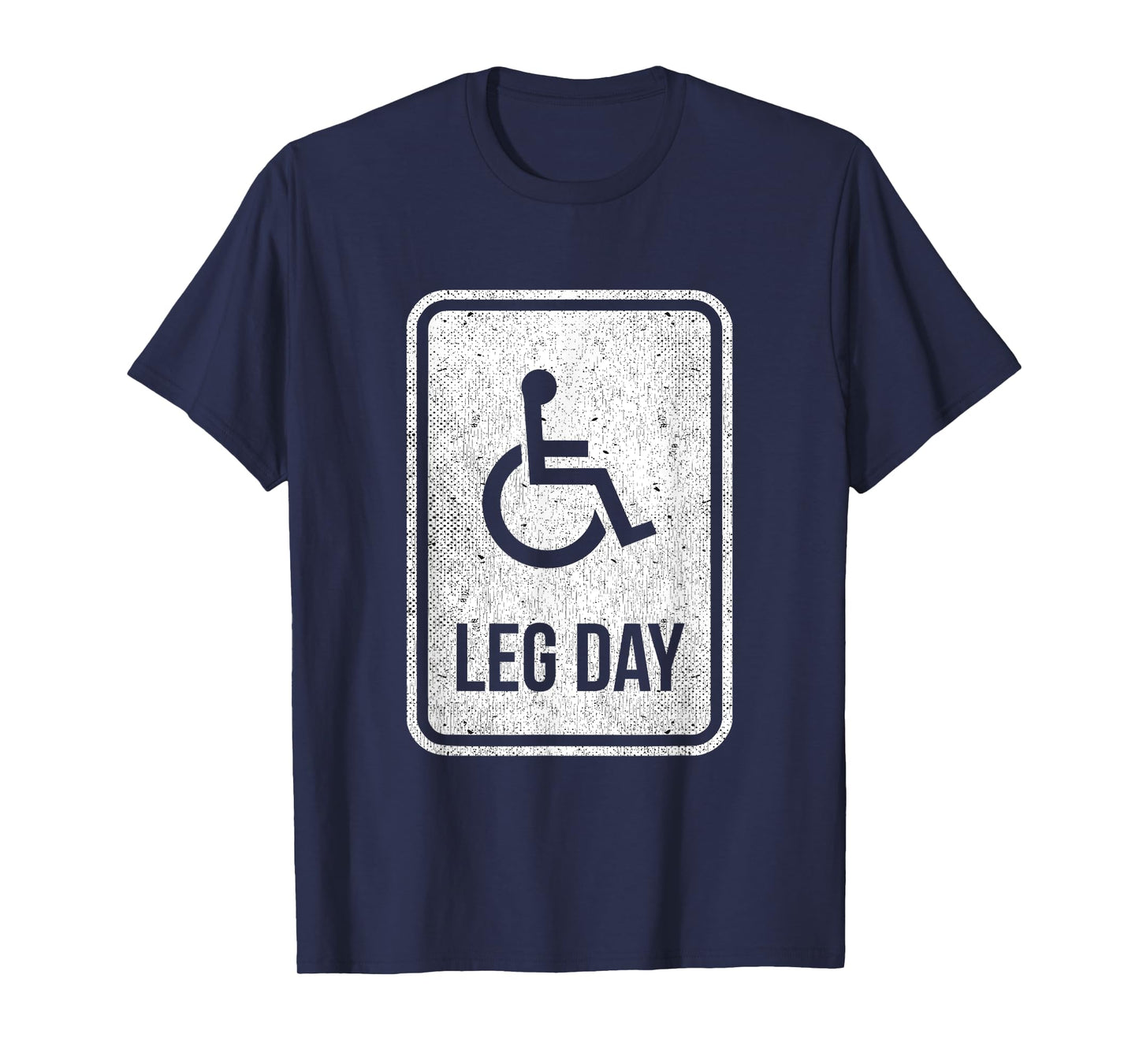 Leg Day Funny Handicap Workout Outfit Distressed Gym T-Shirt