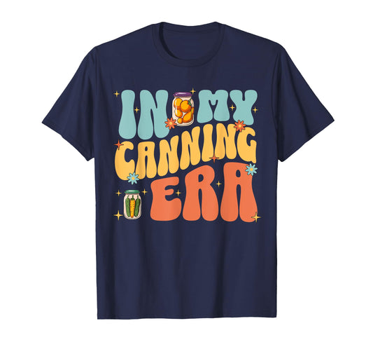 In My Canning Era Cute Retro Food Preservation Homesteading T-Shirt