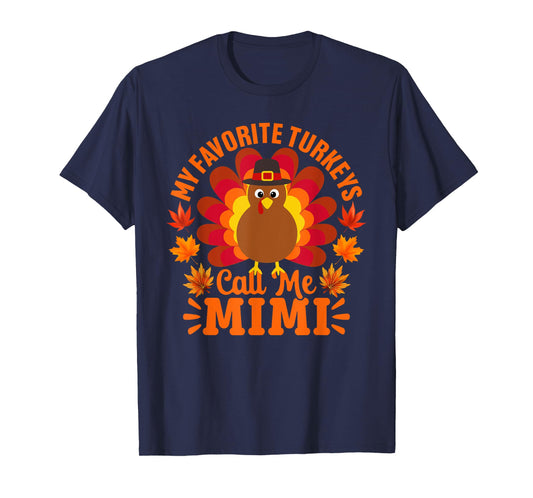 My Favorite Turkeys Call Me Mimi Funny Thanksgiving T-Shirt