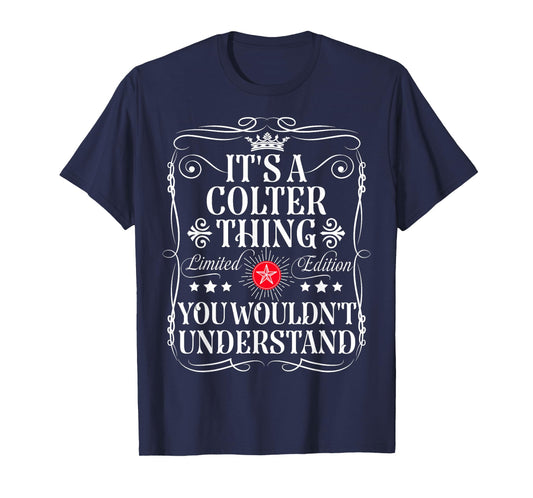Colter Name Its A Colter Thing You Wouldn't Understand T-Shirt