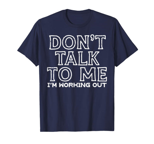 Dont Talk To Me Im Working Out Gym Fitness Men Women Kids T-Shirt