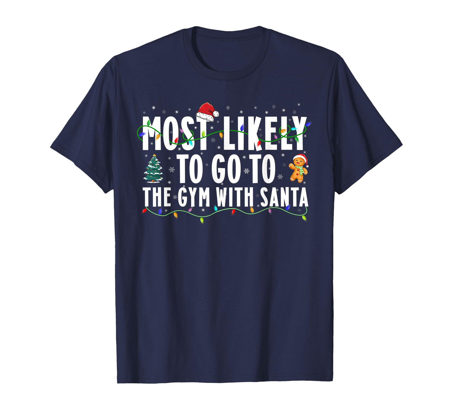 Most Likely To Go To The Gym With Santa Christmas Gym Lover T-Shirt