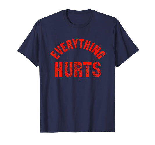 Everything Hurts Gym Wear Fitness Running T-Shirt