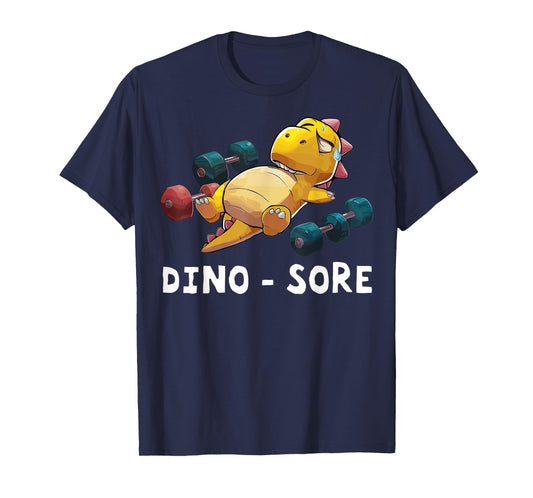 Dino - Sore Funny Dinosaur Workout Gym Fitness Workout T-Shirt